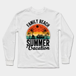 Family Beach Summer Vacation Long Sleeve T-Shirt